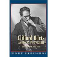 Clifford Odets: American Playwright The Years from 1906-1940