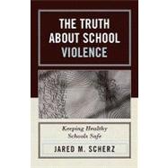 The Truth About School Violence Keeping Healthy Schools Safe