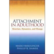 Attachment in Adulthood, First Edition Structure, Dynamics, and Change