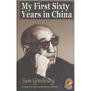 My First Sixty Years in China.