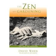 Zen of Gardening in the High & Arid West Tips, Tools, and Techniques