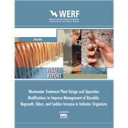 WWTP Design and Operation Modifications to Improve Management of Biosolids Regrowth, Odors, and Sudden Increase in Indicator Organisms