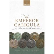 The Emperor Caligula in the Ancient Sources