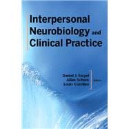 Interpersonal Neurobiology and Clinical Practice
