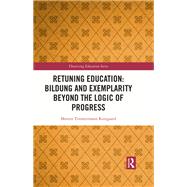Retuning Education: Bildung and Exemplarity Beyond the Logic of Progress