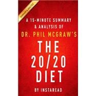 A 15-Minute Summary & Analysis of Dr. Phil McGraw's the 20/20 Diet