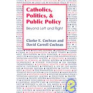 Catholics, Politics, and Public Policy