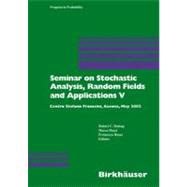 Seminar on Stochastic Analysis, Random Fields and Applications V