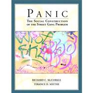 Panic The Social Construction of the Street Gang Problem