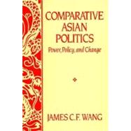 Comparative Asian Politics Power, Policy and Change