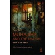 Muhajirs and the Nation: Bihar in the 1940s
