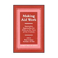 Making Aid Work : Innovative Approaches for Africa at the Turn of the Century
