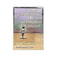Recovering from Sexual Abuse, Addictions, and Compulsive Behaviors: “Numb” Survivors