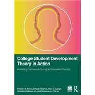 College Student Development Theory in Action A Guiding Framework for Higher Education Practice