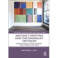 Abstract Painting and the Minimalist Critiques: Robert Mangold, David Novros, and Jo Baer in the 1960s