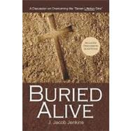Buried Alive: A Discussion on Overcoming the 