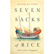 Seven Sacks of Rice  and Other Baggage