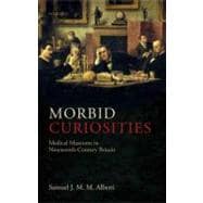 Morbid Curiosities Medical Museums in Nineteenth-Century Britain