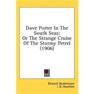 Dave Porter in the South Seas : Or the Strange Cruise of the Stormy Petrel (1906)