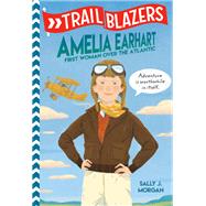 Trailblazers: Amelia Earhart First Woman Over the Atlantic
