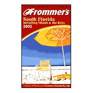 Frommer's 2002 South Florida Including Miami & Keys
