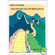 When in Doubt, Follow the Yellow Brick Road
