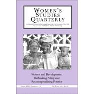 Women' Studies Quarterly 31 : Women and Development: Rethinking Policy and Reconceptualizing Practice,9781558614581