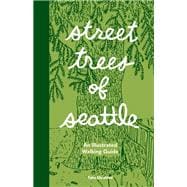 Street Trees of Seattle An Illustrated Walking Guide book cover, ISBN 9781632174581