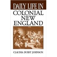 Daily Life in Colonial New England