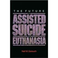 The Future of Assisted Suicide & Euthanasia in America