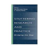 Stuttering Research and Practice: Bridging the Gap