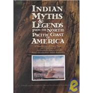 Indian Myths and Legends from the North Pacific Coast of America : A Translation of Franz Boas' 1895 Edition of Indianische Sagen von der Nord-Pacifischen Kuste Amerikas
