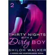 Thirty Nights with a Dirty Boy: Part 2