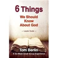 6 Things We Should Know About God