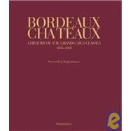 Bordeaux Chateaux A History of the Grands Crus Classes since 1855