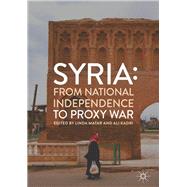 Syria: From National Independence to Proxy War