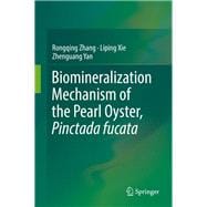 Biomineralization Mechanism of the Pearl Oyster, Pinctada Fucata