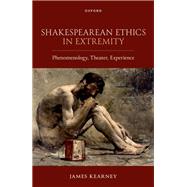 Shakespearean Ethics in Extremity
