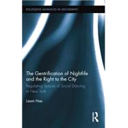 The Gentrification of Nightlife and the Right to the City: Regulating Spaces of Social Dancing in New York