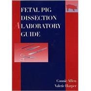 Fetal Pig Dissection: A Laboratory Guide