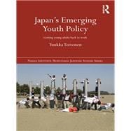 Japan's Emerging Youth Policy: Getting Young Adults Back to Work