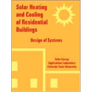 Solar Heating and Cooling of Residential Buildings : Design of Systems