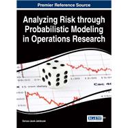 Analyzing Risk Through Probabilistic Modeling in Operations Research