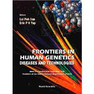Frontiers in Human Genetics: Diseases and Technologies. Expanded and Updated Proceedings of the International Symposium on Human Genetics and Gene Therapy Held in Singapore 1999