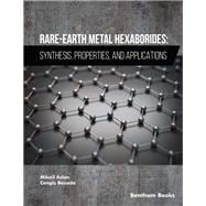 Rare-Earth Metal Hexaborides: Synthesis, Properties, and Applications
