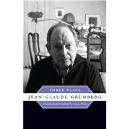 Jean-claude Grumberg: Three Plays
