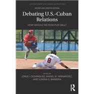 Debating U.S.-Cuban Relations