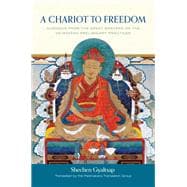 A Chariot to Freedom Guidance from the Great Masters on the Vajrayana Preliminary Practices