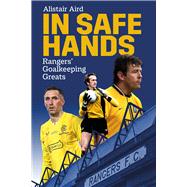 In Safe Hands Rangers' Goalkeeping Greats