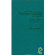 Teacher Education in Industrialized Nations: Issues in Changing Social Contexts